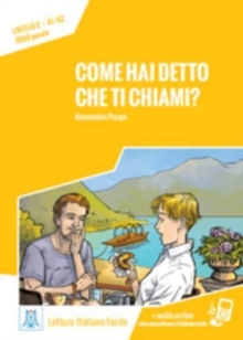 Italiano facile : Come hai detto che ti chiami? Libro + online MP3 audio