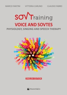 Sovtraining Voice And Sovtes : Physiology, Singing And Speech Therapy