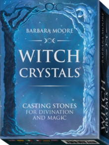 Witch Crystals : Casting Stones for Divination and Magic