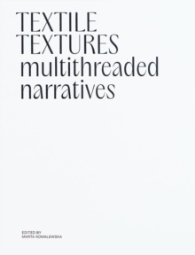 Textile Textures: Multithreaded Narratives