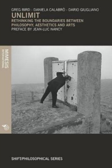 Unlimit : Rethinking The Boundaries Between Philosophy, Aesthetics And Arts, Paperback Book Unlimit : Rethinking The Boundaries Between Philosophy, Aesthetics And Arts, Paperback Book