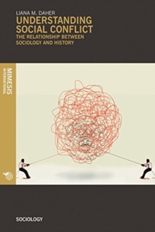 Understanding Social Conflict : The Relationship between Sociology and History, Paperback / softback Book Understanding Social Conflict : The Relationship between Sociology and History, Paperback / softback Book