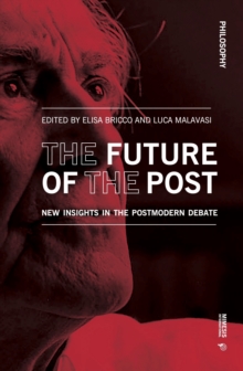 The Future of the Post : New Insights in the Postmodern Debate