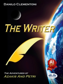 The Writer : The Adventures Of Azakis And Petri