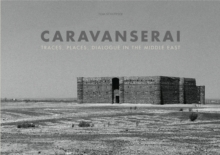 Caravanserai, Hardback Book Caravanserai, Hardback Book