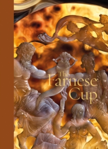 The Farnese Cup, Hardback Book The Farnese Cup, Hardback Book