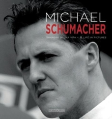 Michael Schumacher : Immagini Di Una Vita/A Life in Pictures