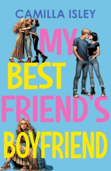 My Best Friend's Boyfriend : A New Adult College Romance