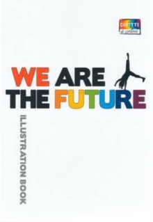 We are the Future : Illustration Book, Hardback Book We are the Future : Illustration Book, Hardback Book