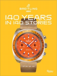 Breitling 140 Years 140 Stories : Written by Breitling