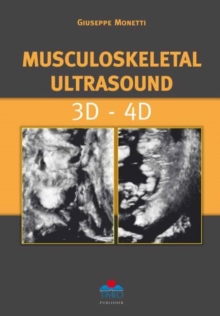 Musculoskeletal Ultrasound 3D - 4D, Hardback Book Musculoskeletal Ultrasound 3D - 4D, Hardback Book