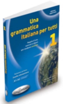 Una grammatica italiana per tutti : Libro 1 (edizione aggiornata)