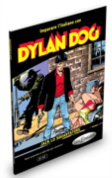 Imparare l'italiano con i fumetti : Dylan Dog - Jack lo squartatore. Libro