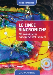 Le Linee Sincroniche : gli scorrimenti energetici del Pianeta