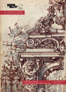 Gilles Marie Oppenord : Carnet des dessins fait a Rome, 1692-1699, Hardback Book Gilles Marie Oppenord : Carnet des dessins fait a Rome, 1692-1699, Hardback Book