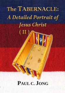 Tabernacle: A Detailed Portrait of Jesus Christ (II)