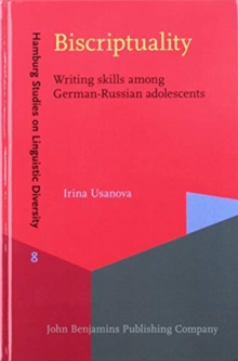 Biscriptuality : Writing skills among German-Russian adolescents, Hardback Book Biscriptuality : Writing skills among German-Russian adolescents, Hardback Book