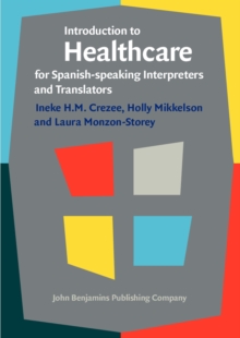 Introduction to Healthcare for Spanish-Speaking Interpreters and Translators, Paperback Book Introduction to Healthcare for Spanish-Speaking Interpreters and Translators, Paperback Book