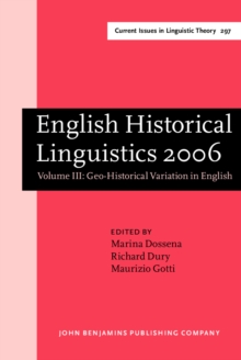 English Historical Linguistics 2006 : Selected papers from the fourteenth International Conference on English Historical Linguistics (ICEHL 14), Bergamo, 21-25 August 2006. Volume III: Geo-Historical