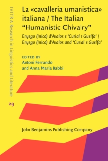 La Cavalleria Umanistica Italiana / The Italian "Humanistic Chivalry" : Enyego (Inico) d'Avalos E 'Curial E Guelfa' / Enyego (Inico) d'Avalos And 'Curial E Guelfa'