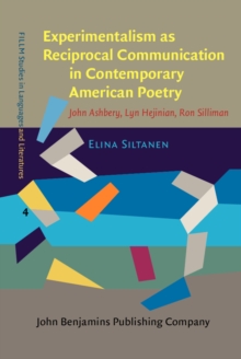 Experimentalism as Reciprocal Communication in Contemporary American Poetry : John Ashbery, Lyn Hejinian, Ron Silliman