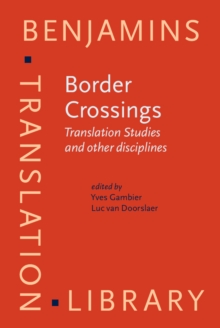 Border Crossings : Translation Studies and other disciplines