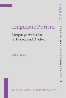 Linguistic Purism : Language Attitudes in France and Quebec