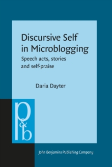 Discursive Self in Microblogging : Speech acts, stories and self-praise