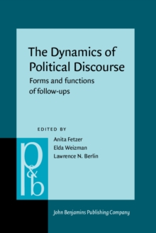 The Dynamics of Political Discourse : Forms and functions of follow-ups