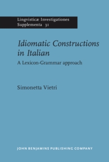 Idiomatic Constructions in Italian : A Lexicon-Grammar approach