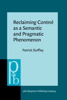 Reclaiming Control as a Semantic and Pragmatic Phenomenon