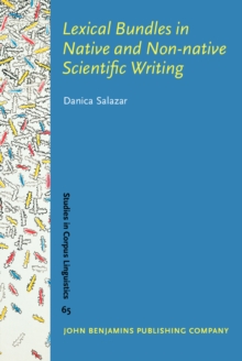 Lexical Bundles in Native and Non-native Scientific Writing : Applying a corpus-based study to language teaching