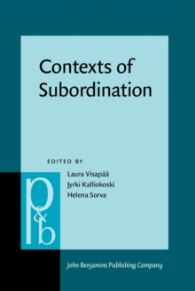 Contexts of Subordination : Cognitive, typological and discourse perspectives