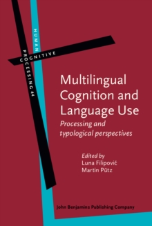 Multilingual Cognition and Language Use : Processing and typological perspectives