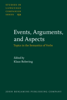 Events, Arguments, and Aspects : Topics in the Semantics of Verbs