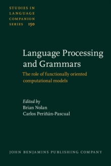 Language Processing and Grammars : The role of functionally oriented computational models