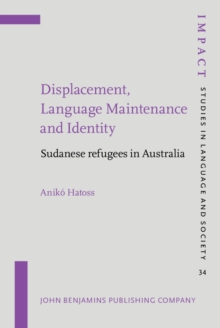 Displacement, Language Maintenance and Identity : Sudanese refugees in Australia