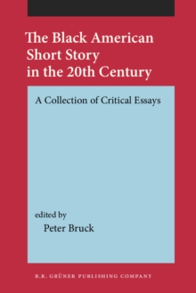 The Black American Short Story in the 20th Century : A Collection of Critical Essays