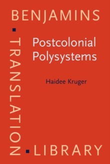 Postcolonial Polysystems : The production and reception of translated children's literature in South Africa