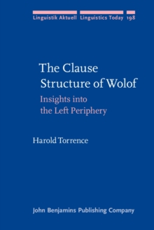 The Clause Structure of Wolof : Insights into the Left Periphery