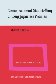 Conversational Storytelling among Japanese Women : Conversational circumstances, social circumstances and tellability of stories