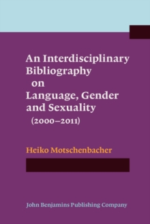 An Interdisciplinary Bibliography on Language, Gender and Sexuality (2000-2011)