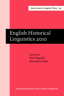 English Historical Linguistics 2010 : Selected Papers from the Sixteenth International Conference on English Historical Linguistics (ICEHL 16), Pecs, 23-27 August 2010