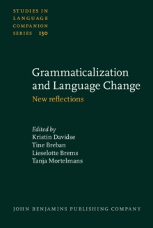 Grammaticalization and Language Change : New reflections