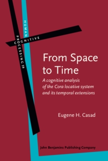 From Space to Time : A cognitive analysis of the Cora locative system and its temporal extensions