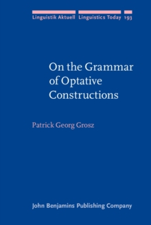 On the Grammar of Optative Constructions