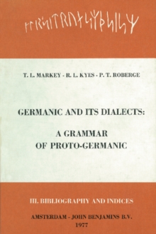 Germanic and its Dialects : A grammar of Proto-Germanic. Volume III: Bibliography and Indices