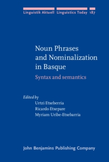 Noun Phrases and Nominalization in Basque : Syntax and semantics