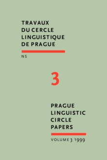 Prague Linguistic Circle Papers : Travaux du cercle linguistique de Prague nouvelle série. Volume 3