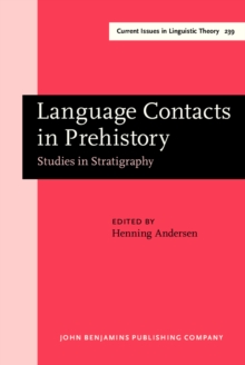 Language Contacts in Prehistory : Studies in Stratigraphy. Papers from the Workshop on Linguistic Stratigraphy and Prehistory at the Fifteenth International Conference on Historical Linguistics, Melbo